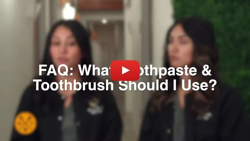 FAQ: What Toothbrush & Toothpaste Should I Use?